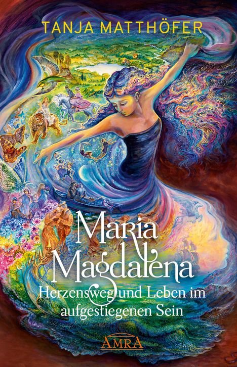 Tanja Matthöfer: MARIA MAGDALENA - Herzensweg und Leben im aufgestiegenen Sein, Buch