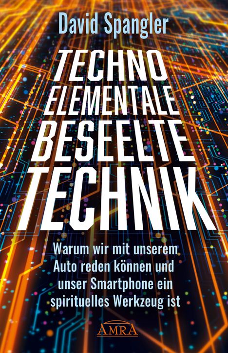 David Spangler: TECHNO-ELEMENTALE: Beseelte Technik, Buch
