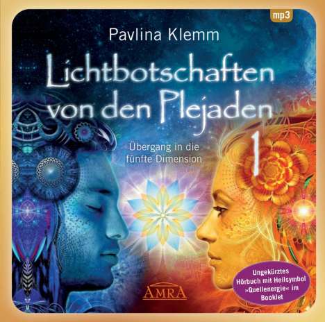 Pavlina Klemm: Lichtbotschaften von den Plejaden 01 (Ungekürzte Lesung und Heilsymbol "Quellenergie"), MP3-CD