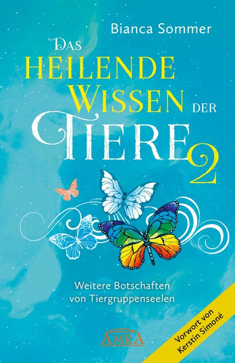 Bianca Sommer: DAS HEILENDE WISSEN DER TIERE Band 2: Weitere Botschaften von Tiergruppenseelen, Buch