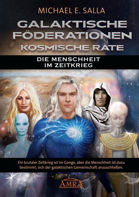 Michael E. Salla: GALAKTISCHE FÖDERATIONEN &amp; KOSMISCHE RÄTE: Die Menschheit schließt sich der galaktischen Gemeinschaft an, Buch