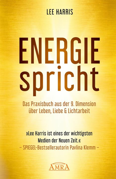 Lee Harris: ENERGIE SPRICHT: Praxisbuch aus der 9. Dimension über Leben &amp; Lichtarbeit, Buch