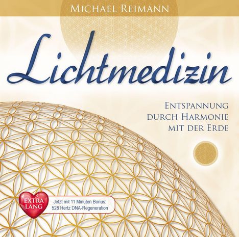 Text: "Michael Reimann, Lichtmedizin, Entspannung durch Harmonie mit der Erde, Extra lang, Jetzt mit 11 Minuten Bonus: 528 Hertz DNA-Regeneration." Das Design zeigt geometrische Muster.