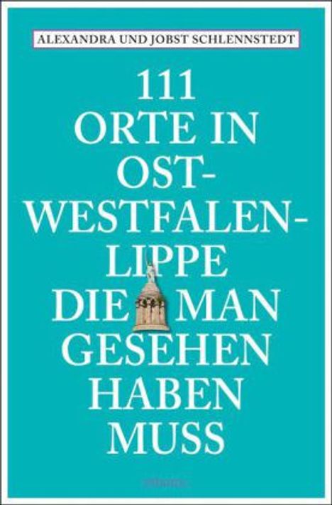 Alexandra Schlennstedt: Schlennstedt, A: 111 Orte in Ost-Westfalen-Lippe, Buch