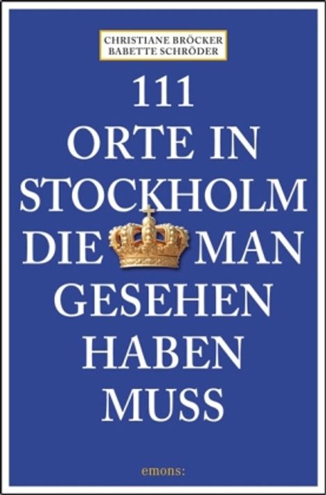 Christiane Bröcker: 111 Orte in Stockholm, die man gesehen haben muss, Buch