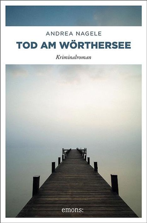 Andrea Nagele: Tod am Wörthersee, Buch