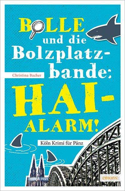 Christina Bacher: Bolle und die Bolzplatzbande: Hai-Alarm!, Buch
