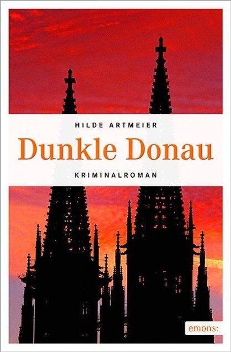 Hilde Artmeier: Artmeier, H: Dunkle Donau, Buch