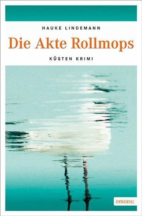 Hauke Lindemann: Die Akte Rollmops, Buch
