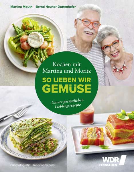 Martina Meuth: Kochen mit Martina und Moritz - So lieben wir Gemüse, Buch