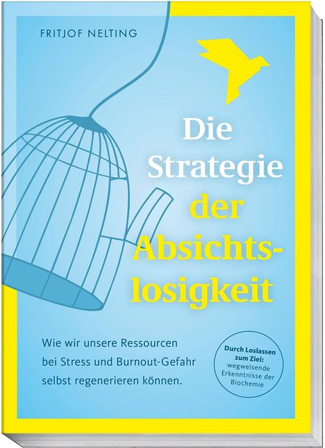 Fritjof Nelting: Die Strategie der Absichtslosigkeit, Buch