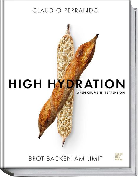 Text: "Claudio Perrando", "High Hydration", "Open Crumb in Perfektion", "Brot Backen am Limit". Zwei Baguettes nebeneinander.