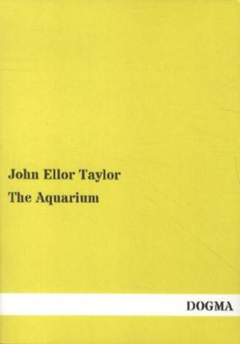 John Ellor Taylor: The Aquarium, Buch