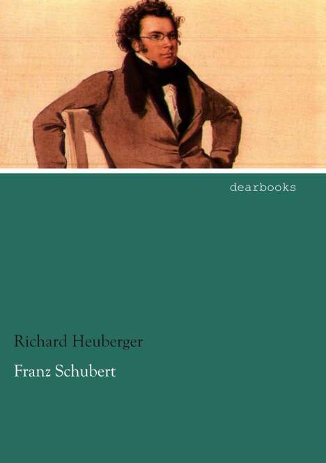 Richard Heuberger: Franz Schubert, Buch
