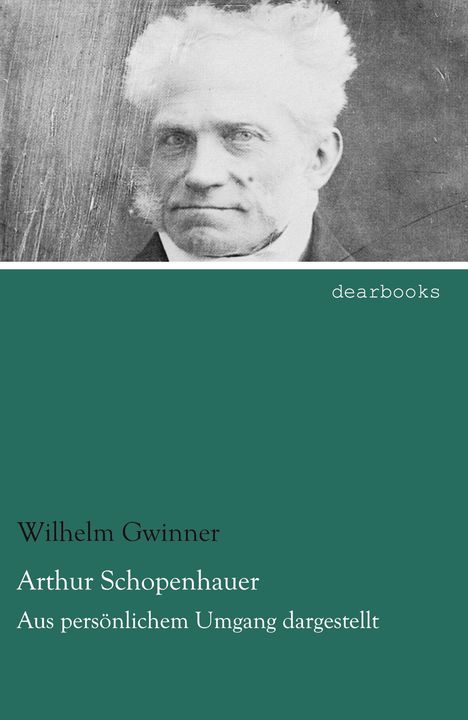 Wilhelm Gwinner: Arthur Schopenhauer, Buch