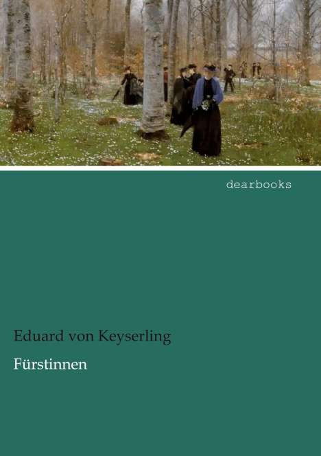 Eduard von Keyserling: Fürstinnen, Buch