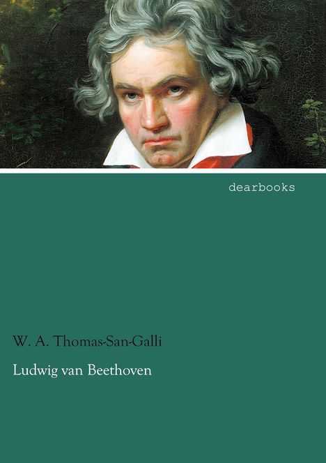 W. A. Thomas-San-Galli: Ludwig van Beethoven, Buch