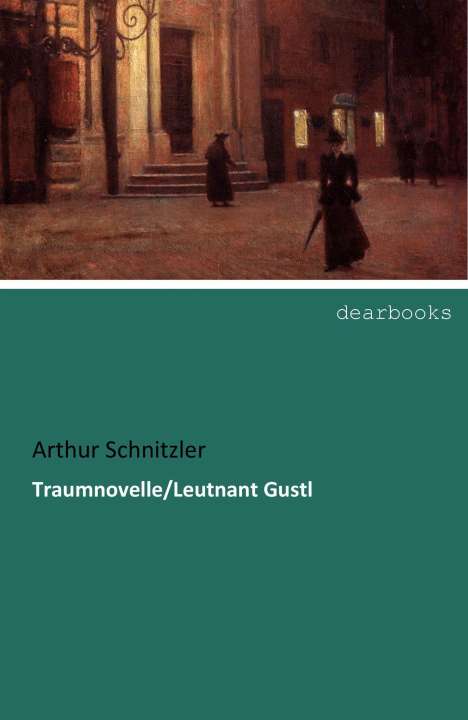 Arthur Schnitzler: Traumnovelle/Leutnant Gustl, Buch