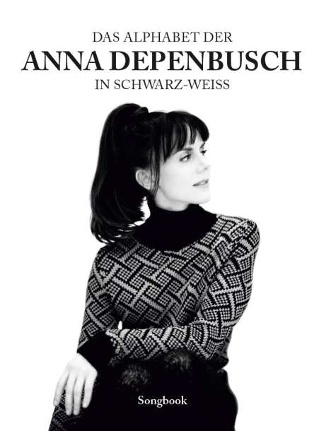 Anna Depenbusch: Das Alphabet der Anna Depenbusch in schwarz-weiß Für Klavier, Gesang &amp; Gitarre, Buch