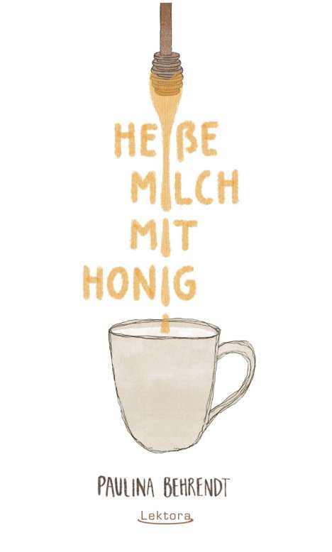 Paulina Behrendt: Heiße Milch mit Honig, Buch