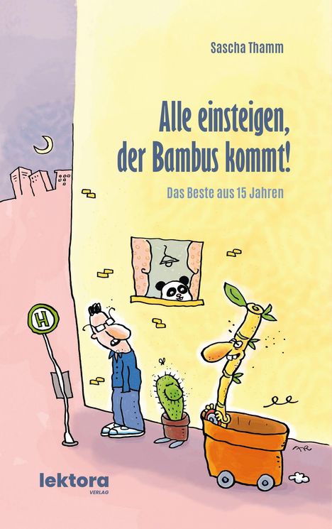 Buchtitel: „Alle einsteigen, der Bambus kommt! Das Beste aus 15 Jahren“. Humorvolle Illustration mit Pflanze im Rolltopf.