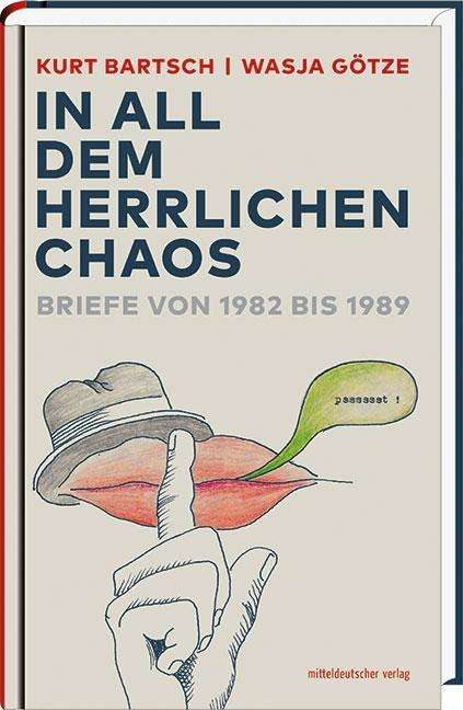 Kurt Bartsch: »In all dem herrlichen Chaos«, Buch