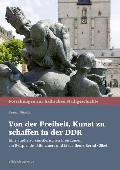 Doreen Pöschl: Pöschl, D: Freiheit, Kunst zu schaffen in der DDR, Buch