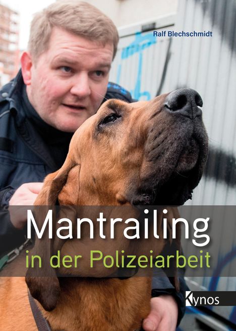 Ralf Blechschmidt: Mantrailing in der Polizeiarbeit, Buch