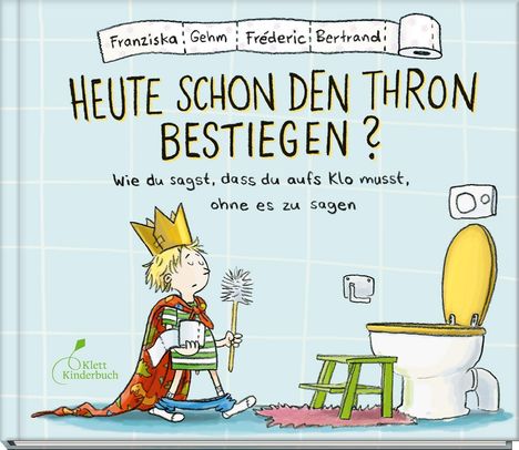 Text: "Heute schon den Thron bestiegen? Wie du sagst, dass du aufs Klo musst, ohne es zu sagen." Illustration: Kind mit Krone.