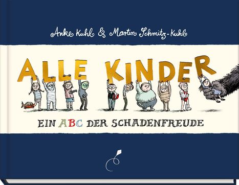 Titel: "ALLE KINDER" und "EIN ABC DER SCHADENFREUDE" oben in handgeschriebener Schrift. Illustration von Kindern.