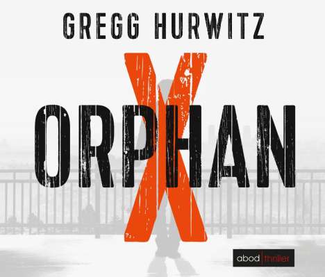Gregg Hurwitz: Orphan X (Evan Smoak), CD