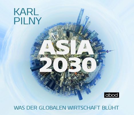 Karl Pilny: Asia 2030, CD
