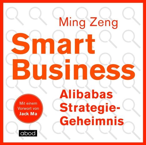 Ming Zeng: Smart Business - Alibabas Strategie-Geheimnis, CD
