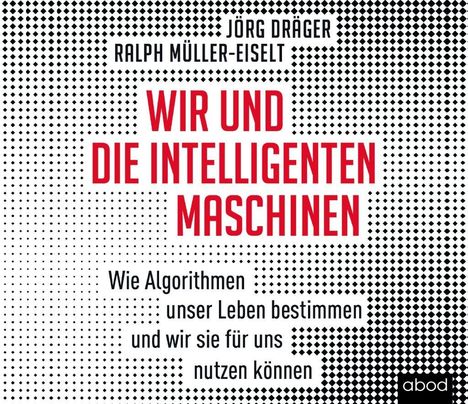 Jörg Dräger: Wir und die intelligenten Maschinen, CD