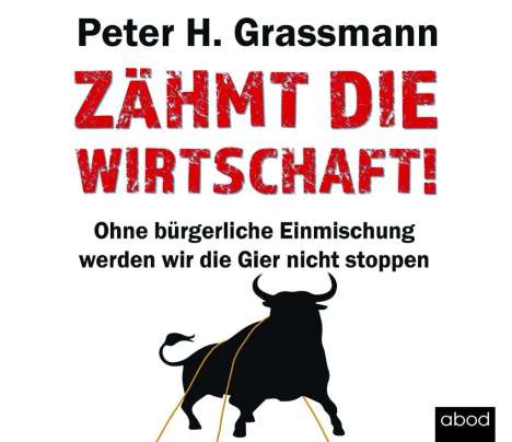 Peter H. Grassmann: Zähmt die Wirtschaft!, CD