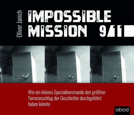 Janich, O: Impossible Mission 9/11, CD