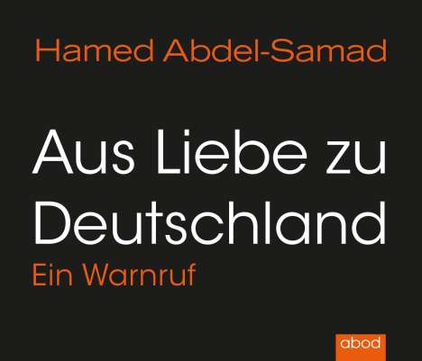 Hamed Abdel-Samad: Aus Liebe zu Deutschland, CD