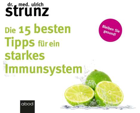 Ulrich Strunz: Die 15 besten Tipps für ein starkes Immunsystem, CD