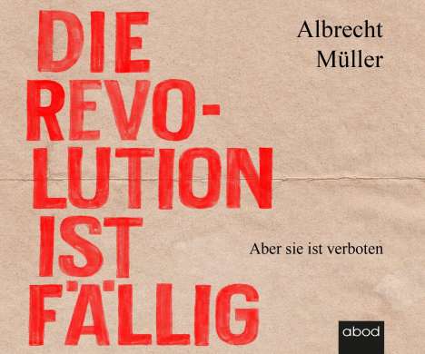 Albrecht Müller: Die Revolution ist fällig, CD