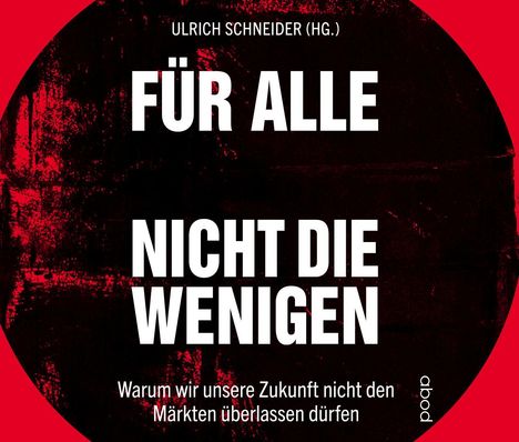 Ulrich Schneider: Für alle, nicht für die Wenigen, CD