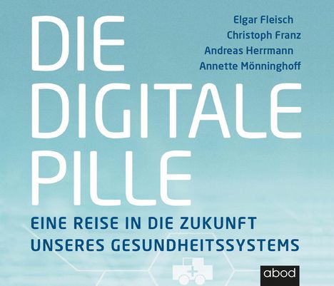 Elgar Fleisch: Die digitale Pille, CD