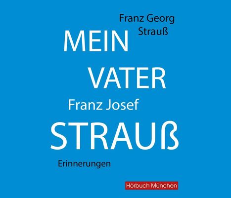 Franz Georg Strauß: Mein Vater Franz Josef Strauß, MP3-CD