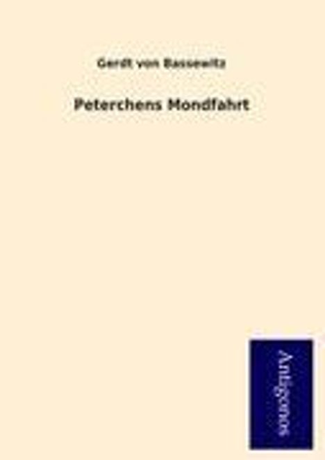 Gerdt von Bassewitz: Bassewitz, G: Peterchens Mondfahrt, Buch