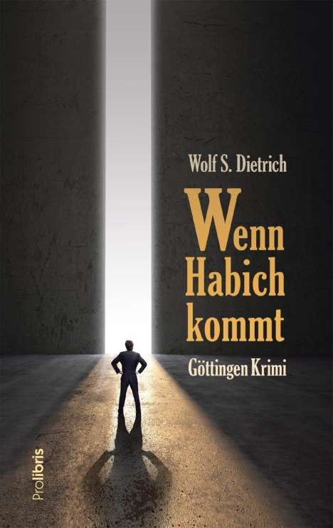 Wolf S. Dietrich: Wenn Habich kommt, Buch