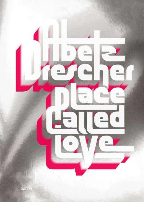 Abetz &amp; Drescher: Place Called Love, Buch