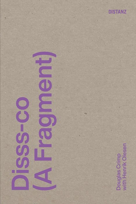 Douglas Crimp: Crimp, D: Disss-co (A Fragment), Buch