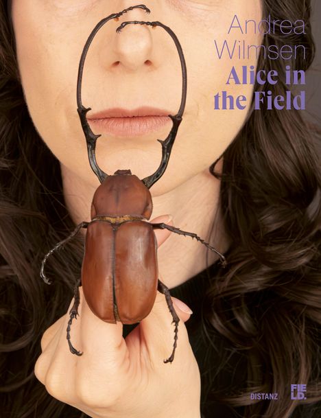 Andrea Wilmsen: Alice in the Field, Buch