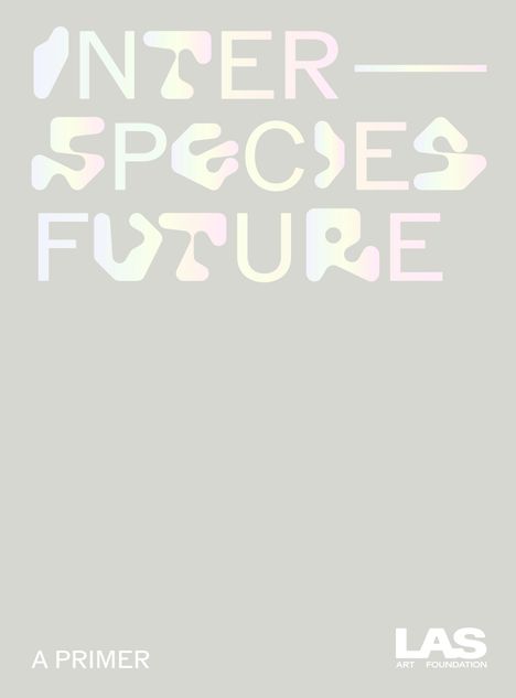 LAS Art Foundation: Interspecies Future, Buch