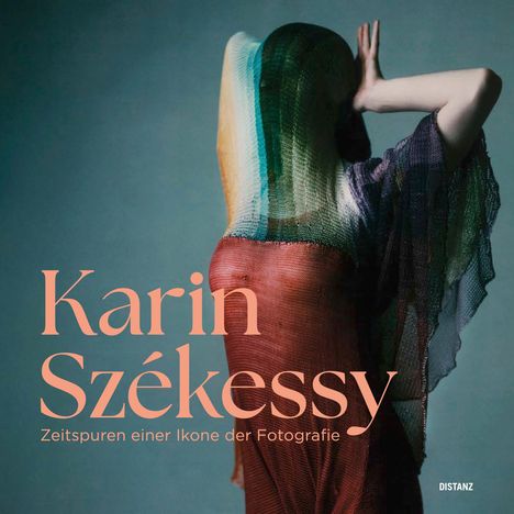 Karin Székessy: Zeitspuren einer Ikone der Fotografie, Buch