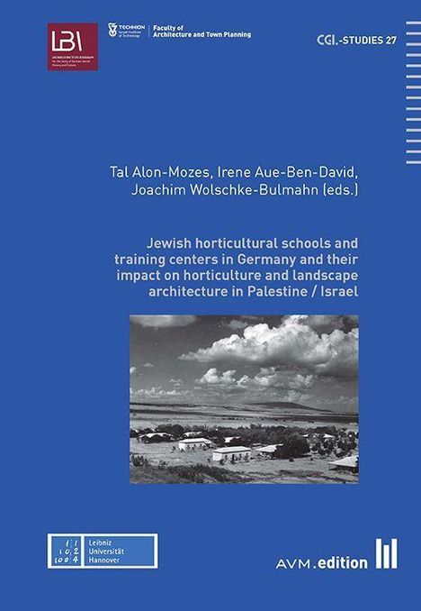 Jewish horticultural schools and training centers in Germany and their impact on horticulture and landscape architecture in Palestine / Israel, Buch